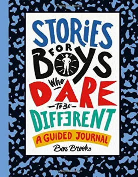 Stories For Boys Who Dare To Be Different: A Guided Journal